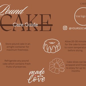 May include: A brown background with a white graphic of a pound cake and text that reads "Pound Cake Care Guide". The graphic includes instructions for storing, refrigerating, and serving pound cake. The text also includes the phrase "made with love".