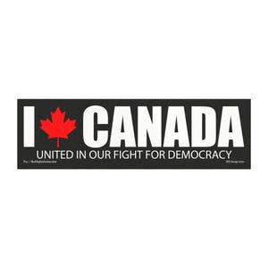 May include: Black and white sticker with a red maple leaf and the text "I ♥ CANADA UNITED IN OUR FIGHT FOR DEMOCRACY 2023 Design Series"