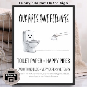 May include: A framed black and white print with the text "Funny 'Do Not Flush' Sign." The sign features a sad cartoon toilet, a hand holding a tissue, and the phrases "Our Pipes Have Feelings" and "Toilet Paper = Happy Pipes."