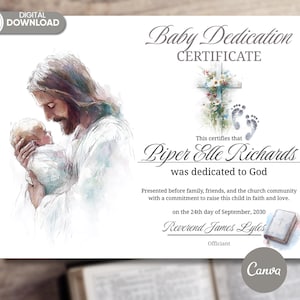 May include: A digital download baby dedication certificate. The certificate features a watercolor illustration of Jesus holding a baby, a cross with flowers, and baby footprints. The text reads "Baby Dedication Certificate" and includes space for a name and date.
