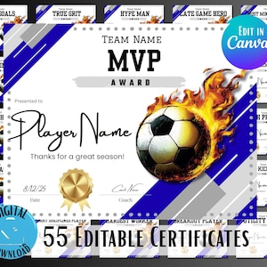 May include: A digital download of 55 editable soccer certificates. The main certificate features a soccer ball engulfed in flames, with text that reads "MVP AWARD" and "Player Name". The design includes blue and gray geometric shapes.