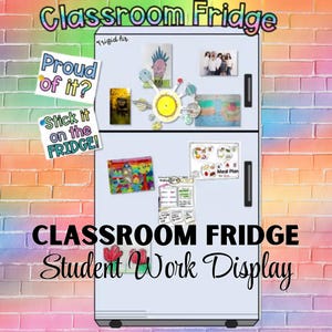 May include: A light blue refrigerator with the words "Classroom Fridge" and "Student Work Display" in black and white text. The fridge has various student artwork and notes attached with magnets. The background is a colorful brick wall.