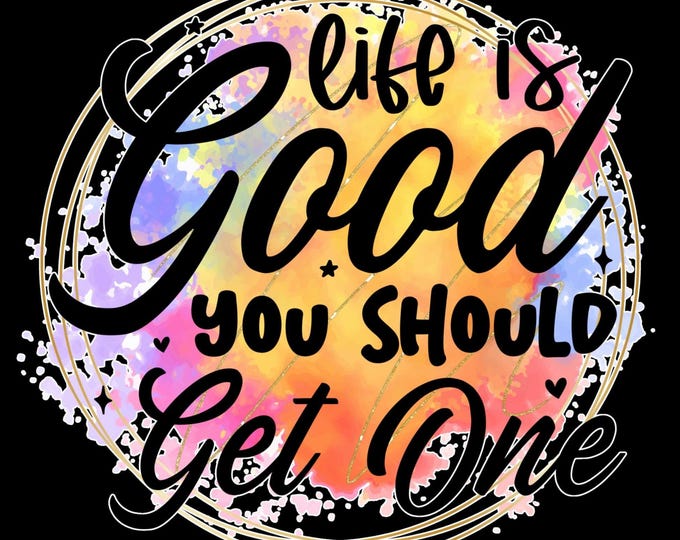 Life Is Good...T-Shirt