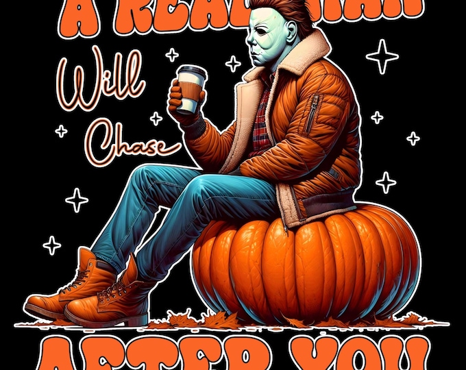 A Real Man Chase After You Halloween T-Shirt