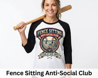 Baseball Mom Fence Sitting Anti Social Club Raglan Shirt: Funny Women's 3/4 Sleeve Tee
