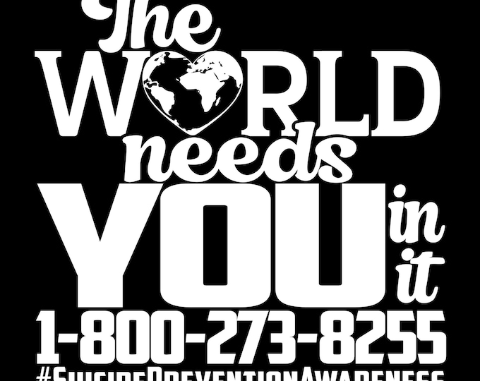 World Needs You Mental Health/Suicide Prevention T-Shirt