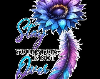 STAY Your Story Isn't Over -T-Shirt