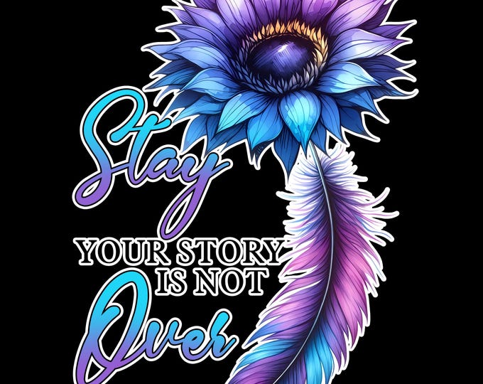STAY Your Story Isn't Over -T-Shirt