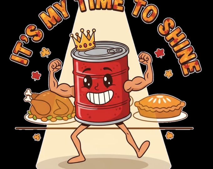 It's My Time To Shine Thanksgiving T-Shirt