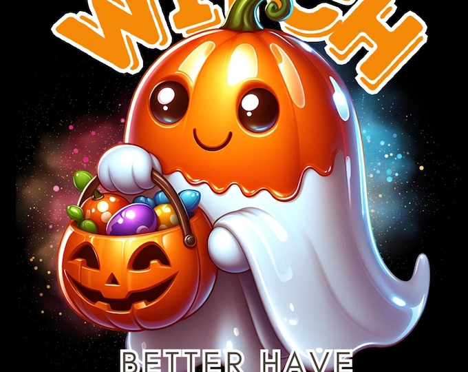 Witch Better Have my Candy Halloween T-Shirt