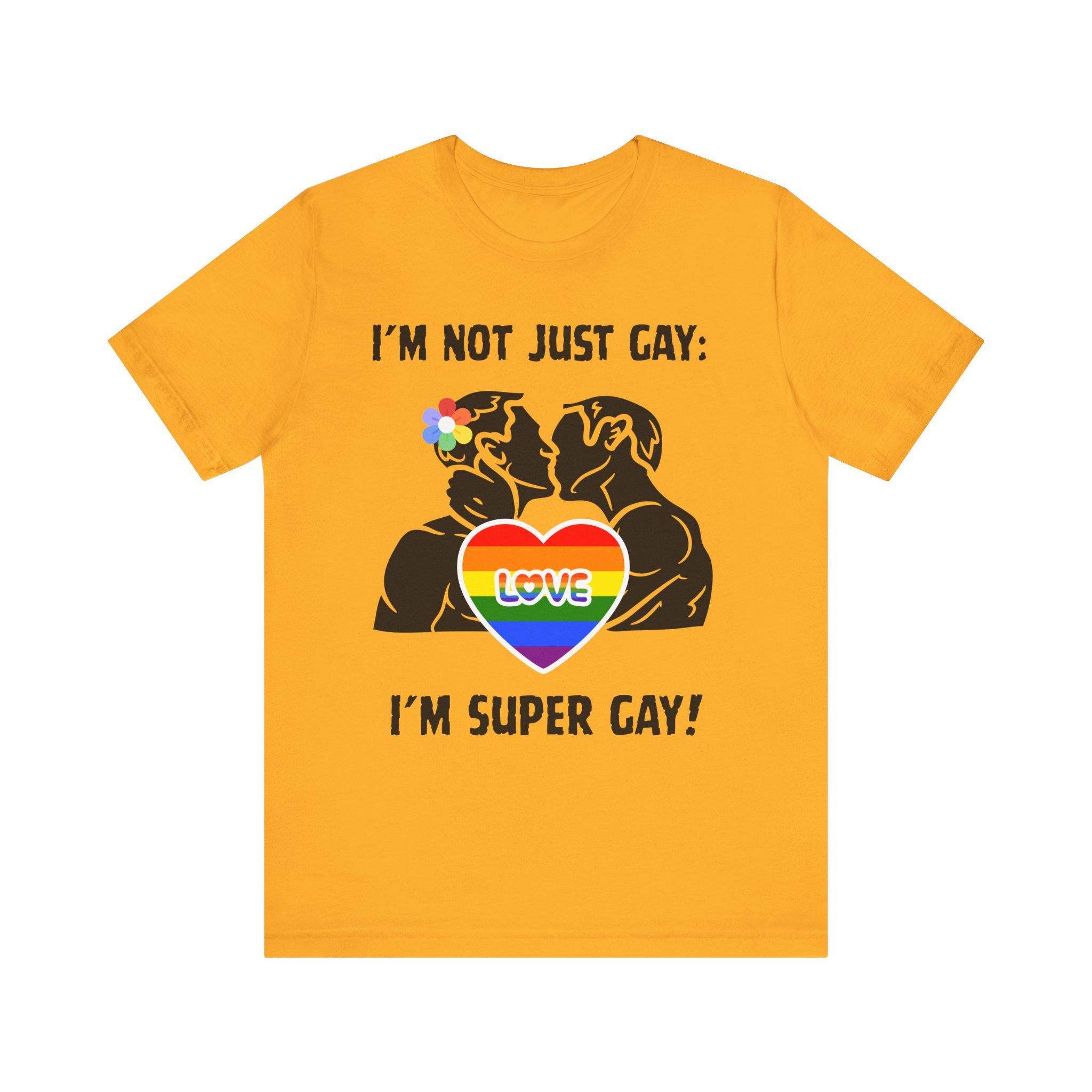 プライドステートメントTシャツ - 「私はただのゲイじゃない、スーパー 