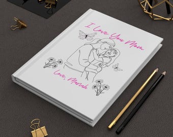 Personalized I Love You Mom Hardcover Journal | Mother and Child Illustration, Valentines Day, Mother's Day Gift, Birthday Gift