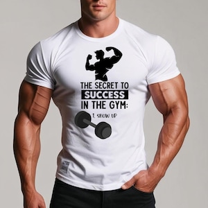 Gym Motivation Tee: &#39;The Secret to Success&#39;, Fitness Shirt, Fitness Enthusiast, Weight Lifting, Fitness Enthusiast