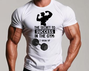 Gym Motivation Tee: 'The Secret to Success', Fitness Shirt, Fitness Enthusiast, Weight Lifting, Fitness Enthusiast