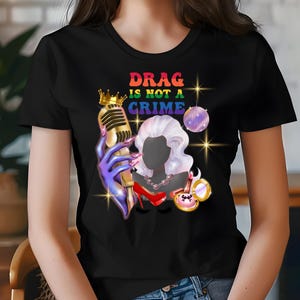 Drag Is Not a Crime LGBT+ Pride Month Unisex Jersey Short Sleeve Tee, Premium T-Shirt for Gay Pride, I Love Drag, Trans Inclusion, Pride