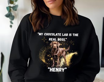 Personalized Chocolate Lab Sweatshirt, Chocolate Lab Lover, Chocolate Lab Owner, Breeder, Birthday Gift, Chocolate Lab Mom, Dad