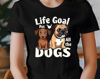 Life Goal: Pet Dog Unisex Jersey Tee, Dog Lover Gift, Animal Rescue Shirt, Cute Pet Apparel, Casual Everyday Style