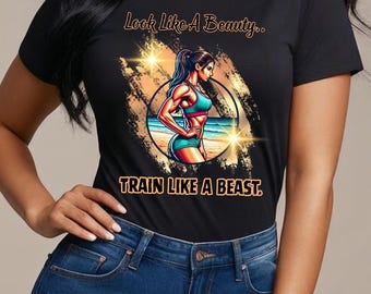 Fitness Motivation Tee - 'Look Like A Beauty.. Train Like A Beast' - Workout Shirt, Gym Apparel, Unisex Casual Wear, Gift for Fitness