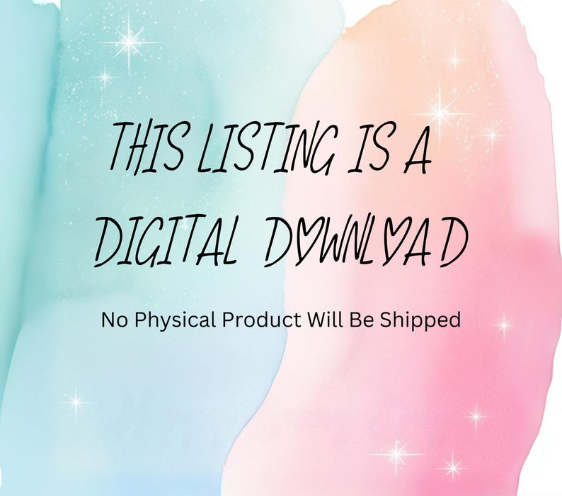 May include: Digital download announcement on a watercolor background. The text "THIS LISTING IS A DIGITAL DOWNLOAD" is written in a handwritten font. The background is a mix of blue, pink, and peach.