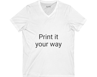 Customizable V-Neck Tee, Personalized Shirt for Gifts, Casual Wear, Unisex Fashion, Print Your Way Tee, Unique Apparel