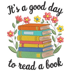 It&#39;s a Good Day to Read a Book Embroidery Design, Wildflower Book Machine Embroidry File, Book Lover Embroidery Files, Teacher Embroidery