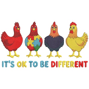 Peut inclure: Une broderie représentant quatre poulets colorés avec différents motifs. Les poulets sont rouges, avec des pièces de puzzle, bleu marine et orange, et jaunes. Le texte en dessous dit "IT'S OK TO BE DIFFERENT" en bleu, jaune et rouge.