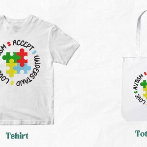May include: White t-shirt and tote bag with a colorful puzzle piece design and the text "Love, Understand, Accept, Autism".
