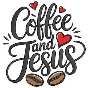 May include: Black embroidered design with the words "Coffee and Jesus" in a cursive font, accompanied by red hearts and coffee beans. The design is on a white background.
