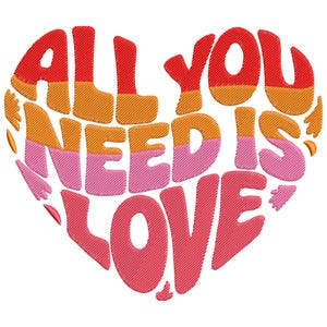 Puede incluir: Un diseño en forma de corazón con la frase "ALL YOU NEED IS LOVE" en una fuente retro. El texto está dividido en secciones rojas, naranjas y rosas, con una apariencia bordada y texturizada. El diseño está sobre un fondo blanco.