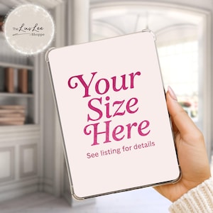 May include: A clear tablet case with a pink background and the text "Your Size Here" in a decorative font. The text "See listing for details" is below. The Luv Lee Shoppe logo is in the upper left corner.