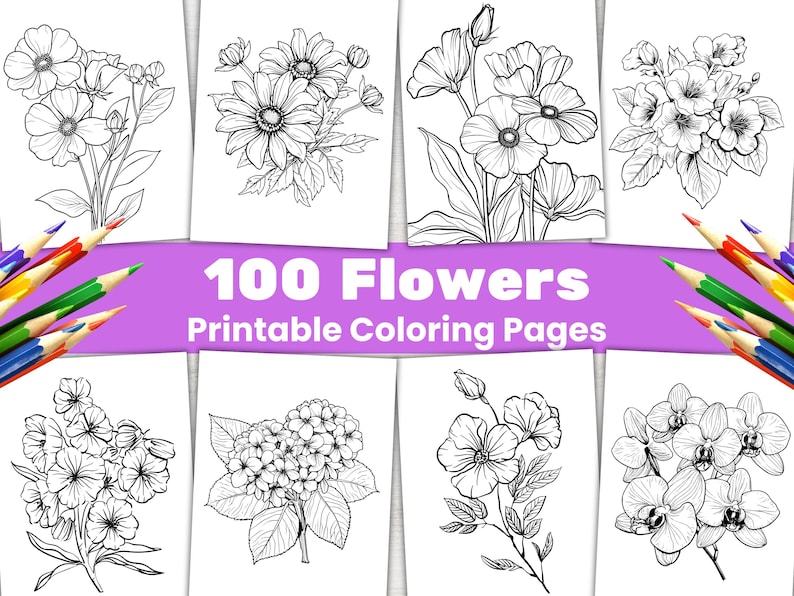 K&ouml;nnte beinhalten: Eine Sammlung von acht schwarz-wei&szlig;en Malvorlagen mit verschiedenen Blumenillustrationen. Der Text "100 Flowers Printable Coloring Pages" ist auf einem lila Banner zu sehen. Buntstifte sind um die Seiten angeordnet.