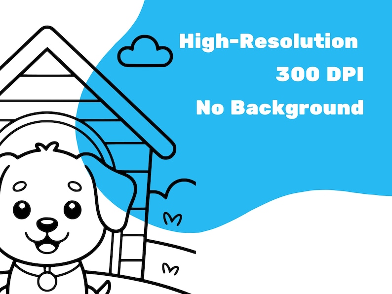 May include: A black and white cartoon illustration of a smiling puppy in front of a dog house. The image includes the text "High-Resolution 300 DPI No Background" on a blue background.