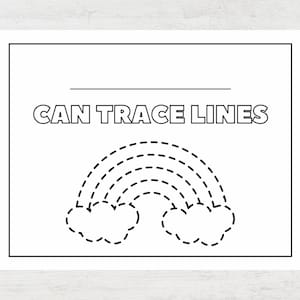 May include: Black and white printable worksheet with the text "CAN TRACE LINES" above a dotted rainbow design. Two cloud shapes are at the bottom of the rainbow. The worksheet is framed with a black border.