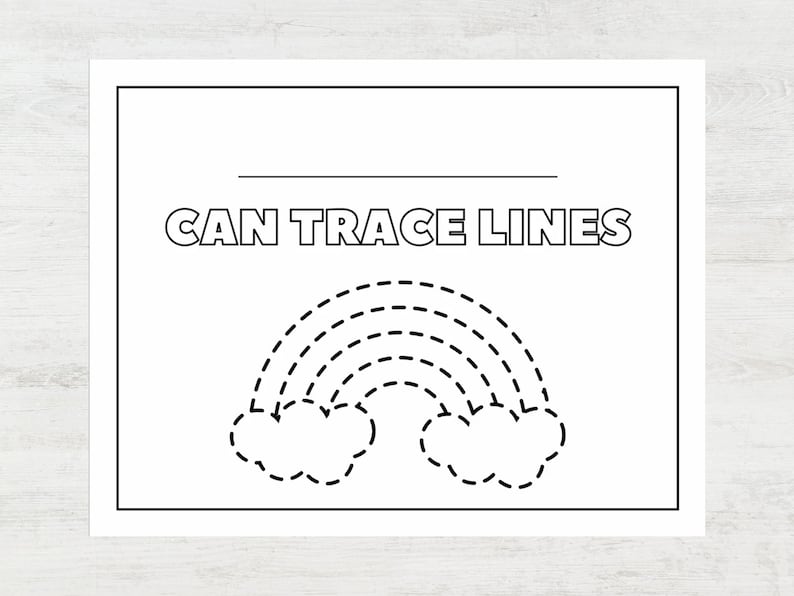 May include: Black and white printable worksheet with the text "CAN TRACE LINES" above a dotted rainbow design. Two cloud shapes are at the bottom of the rainbow. The worksheet is framed with a black border.