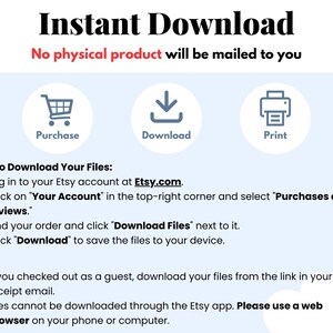 May include: Image with the text "Instant Download" and instructions for downloading files from Etsy. Includes icons for purchase, download, and print. The text emphasizes that no physical product will be mailed.