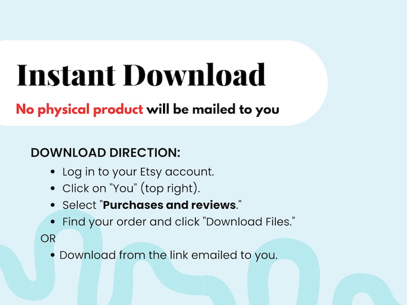 Puede incluir: Un gr&aacute;fico azul y blanco con el texto "Descarga instant&aacute;nea" e instrucciones sobre c&oacute;mo descargar un producto digital de Etsy. El texto dice: "No se enviar&aacute; ning&uacute;n producto f&iacute;sico. DIRECCI&Oacute;N DE DESCARGA: Inicie sesi&oacute;n en su cuenta de Etsy. Haga clic en "Usted" (arriba a la derecha). Seleccione "Compras y rese&ntilde;as." Encuentre su pedido y haga clic en "Descargar archivos." O Descargue desde el enlace que se le envi&oacute; por correo electr&oacute;nico."