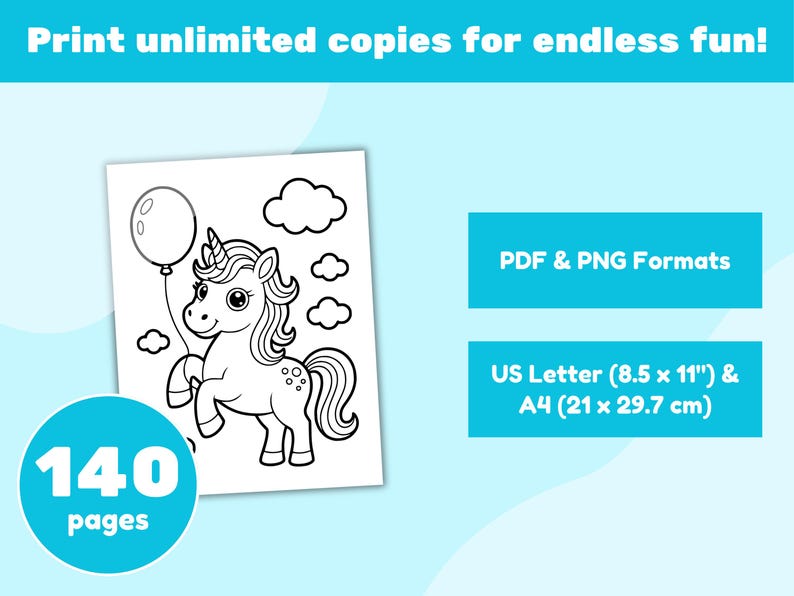 May include: A black and white line drawing of a unicorn holding a balloon, with clouds, on a white background. The image includes the text "Print unlimited copies for endless fun!" and "140 pages". The image is available in PDF & PNG formats and US Letter (8.5 x 11") size.