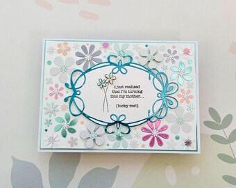 Handmade Floral Mother's Day Card – Teal Metallic Frame, Humorous Sentiment