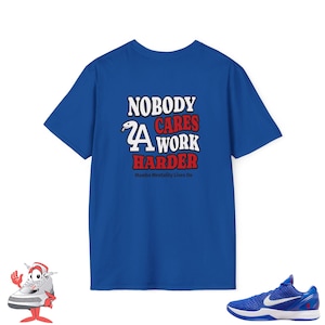 Matching Shirt For Nike Kobe 6 Proto Dodgers Blue White Unisex Tee Streetwear Fashion Graphic Snake Mamba Mentality T-Shirt Work Harder