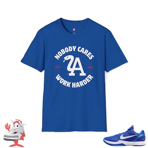 Matching Shirt For Nike Kobe 6 Proto Dodgers Blue White Unisex Tee Streetwear Fashion Graphic Snake Mamba Mentality T-Shirt Work Harder