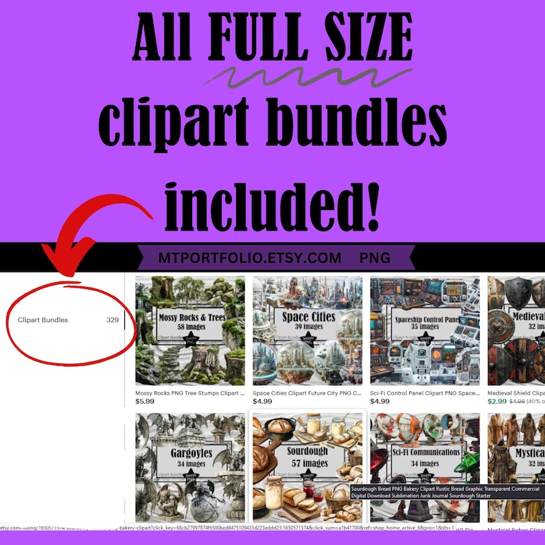 May include: A collage of digital clipart bundles for commercial use. The bundles include images of mossy rocks and trees, space cities, spaceship control panels, medieval shields, gargoyles, sourdough bread, sci-fi communications, and mystical robes. The text "All FULL SIZE clipart bundles included!" is at the top of the image. The website address "MTPORTFOLIO.ETSY.COM" is below the text. The text "PNG" is to the right of the website address.