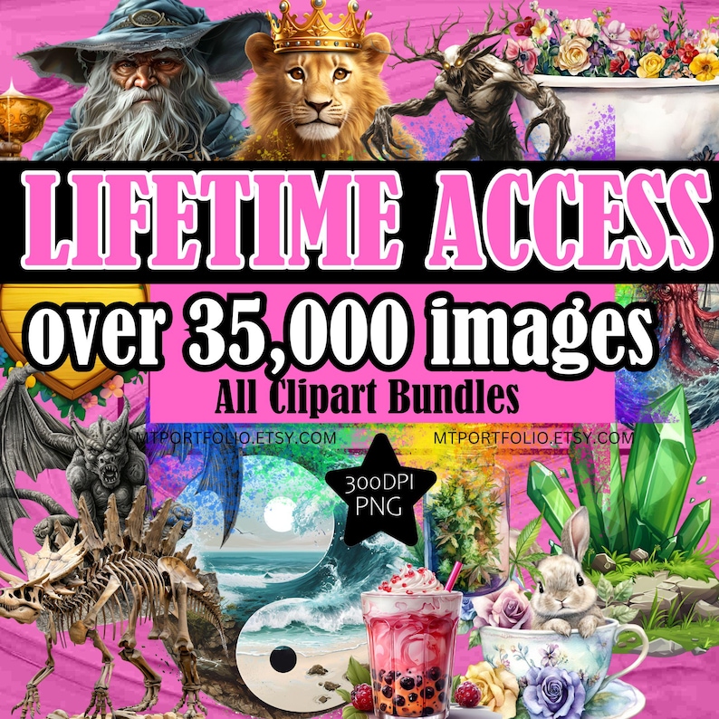 May include: A pink background with a banner that reads "Lifetime Access over 35,000 images All Clipart Bundles" with a website address below. The banner is surrounded by various images including a wizard, a lion, a crystal, a flower arrangement, a dragon, a dinosaur skeleton, a mermaid, a rabbit, and a milkshake.