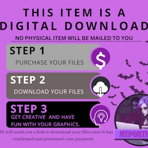 May include: Purple background with bats and a graphic of a person using a laptop. The text reads "This item is a digital download. No physical item will be mailed to you."  The text also reads "Step 1: Purchase your files", "Step 2: Download your files", and "Step 3: Get creative and have fun with your graphics."  The text "MTPORTFOLIO" is also visible.