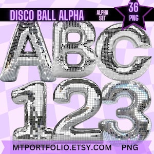 May include: A set of 36 alphabet letters and numbers in a disco ball design. The letters and numbers are silver and have a mirrored finish. The letters are A, B, and C. The numbers are 1, 2, and 3. The letters and numbers are in a 3D style and are slightly tilted. The background is a purple and white checkered pattern. The text "DISCO BALL ALPHA" is at the top of the image. The text "ALPHA SET" is in the upper right corner of the image. The text "36 PNG" is in a star shape in the upper right corner of the image. The text "MTPORTFOLIO.ETSY.COM PNG" is at the bottom of the image.