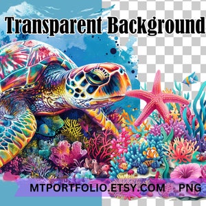 May include: A colorful sea turtle with a vibrant coral reef background. The turtle is swimming in the ocean with a starfish and other sea life. The image is a digital illustration with a transparent background. MTPORTFOLIO.ETSY.COM PNG