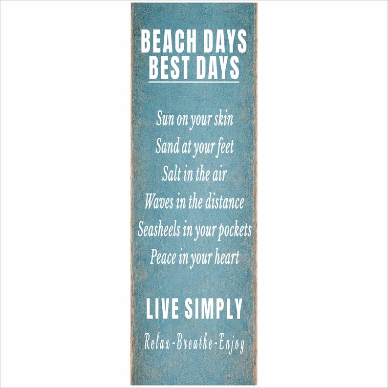 close up of beach days best days sign with live simply quote