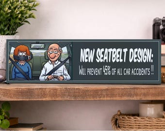 Funny Seatbelt Joke Sign: Humorous Driving Safety Decor