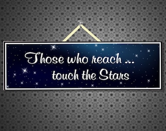 Those Who Reach Touch the Stars Novelty Sign, Inspirational Quote, Starry Night Sky Wall Art, Teacher Gift