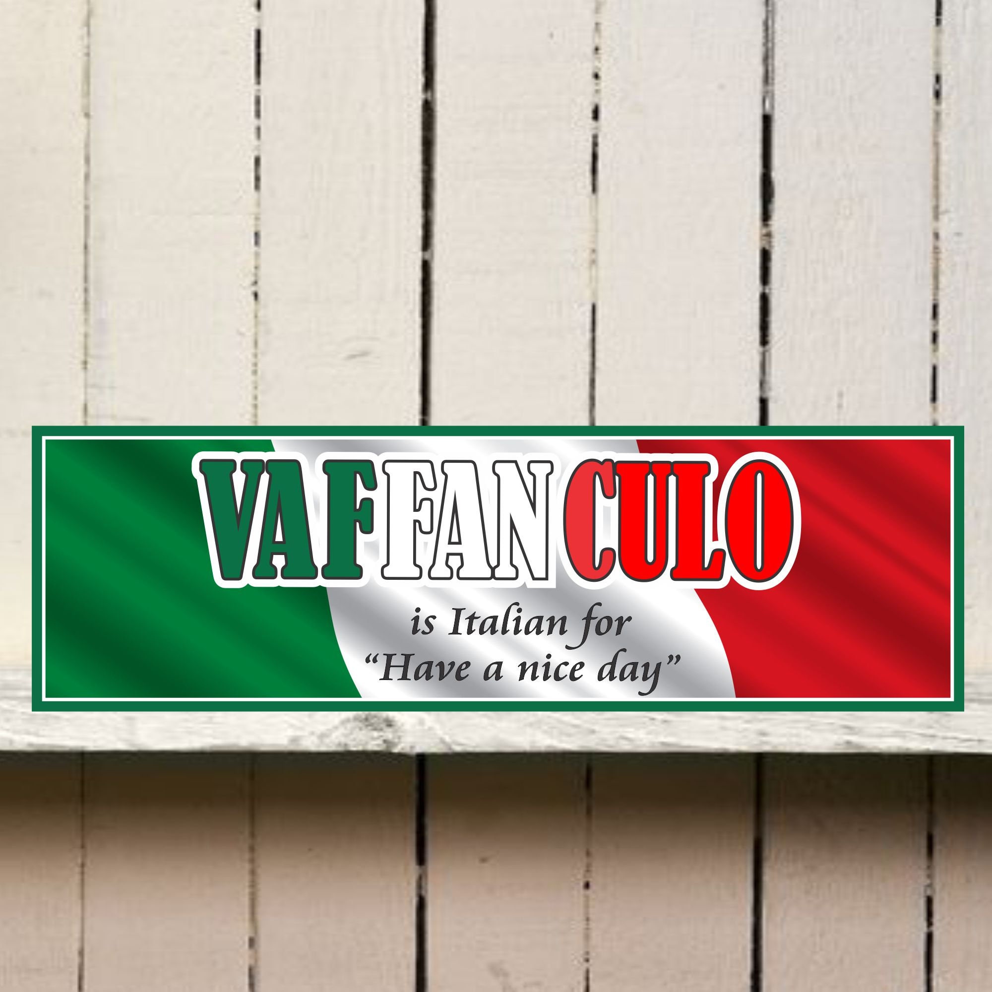 Vaffanculo Italian Funny Sign with Have a Nice Day Quote, Crude Things, Italian Sign, Italian Decor, Gag Gift