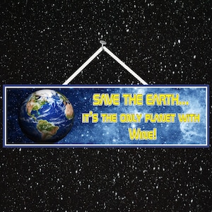 Funny Wine Quote Sign: Save the Planet Bar Decor